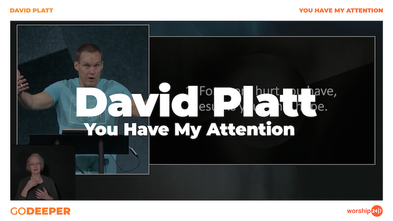 David Platt – You Have My Attention