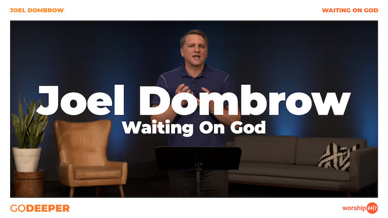 Joel Dombrow – Waiting On God