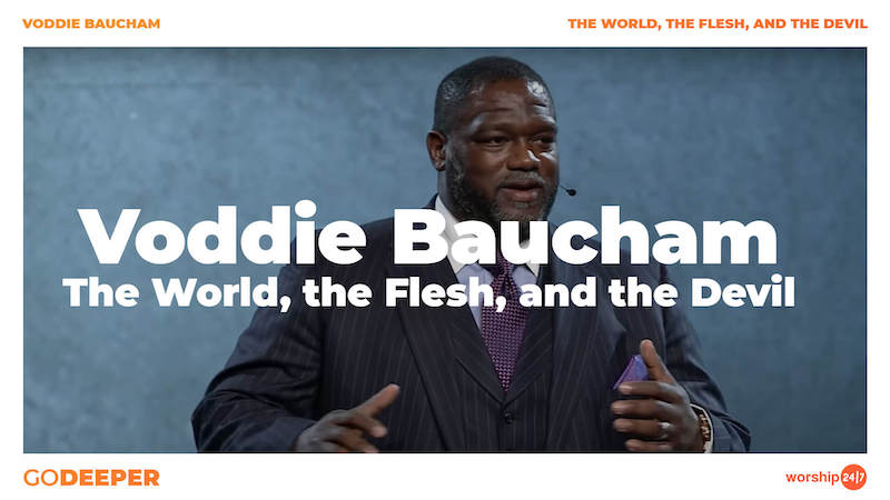 Voddie Baucham- The World, the Flesh, and the Devil