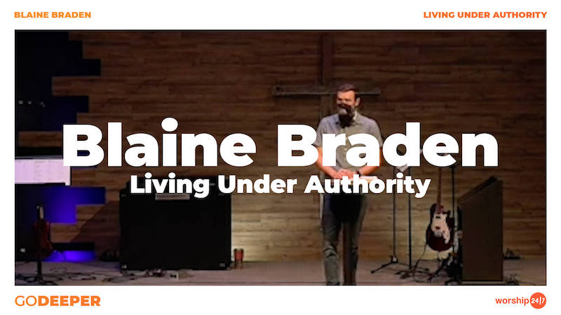 Blaine Braden – Living Under Authority