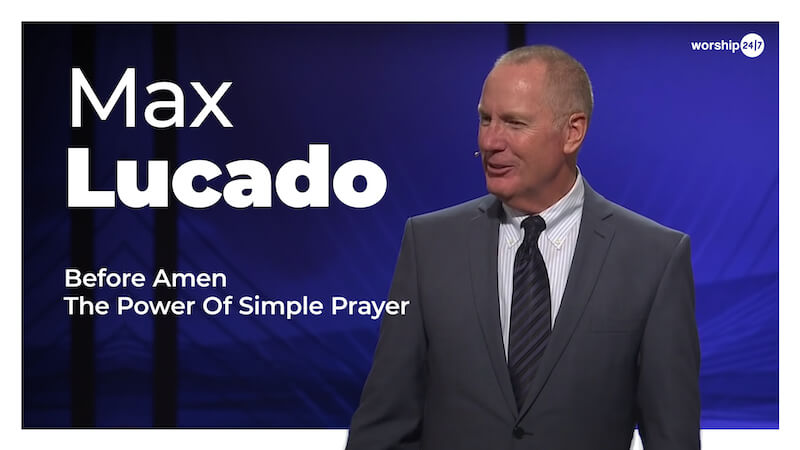 Max Lucado – Before Amen