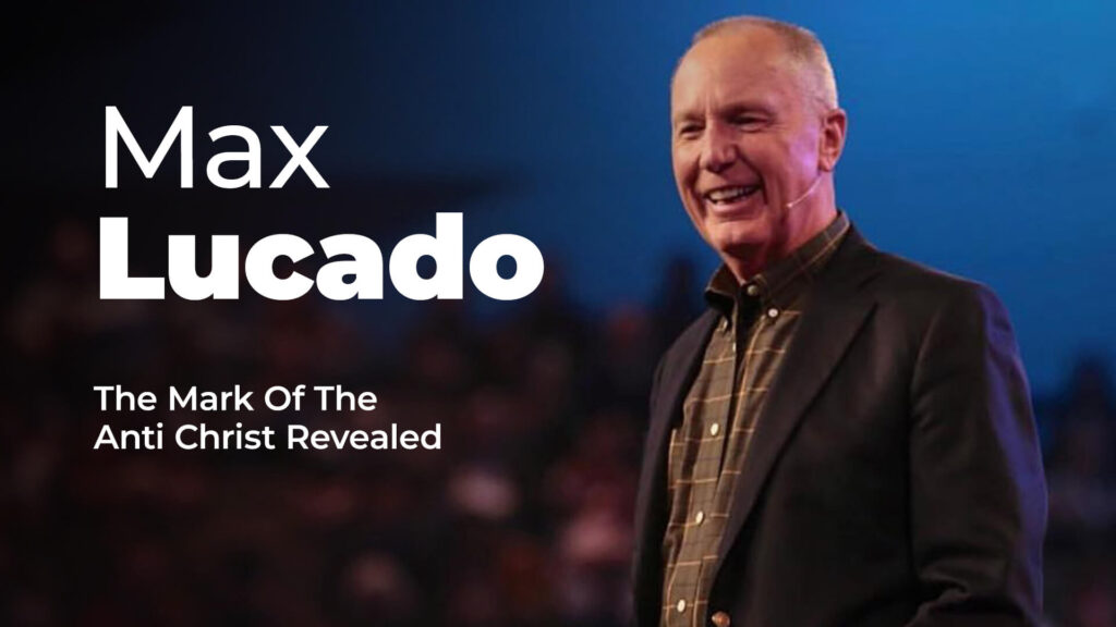 Max Lucado – The Mark Of The Antichrist Revealed