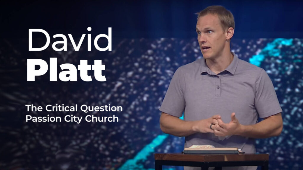 David Platt – The Critical Question