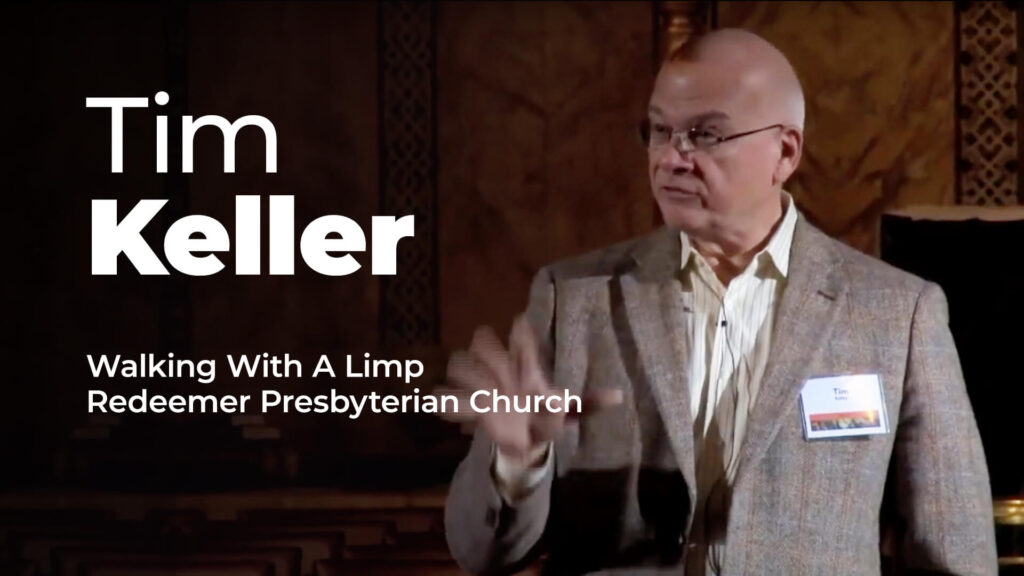 Tim Keller – Walking With A Limp