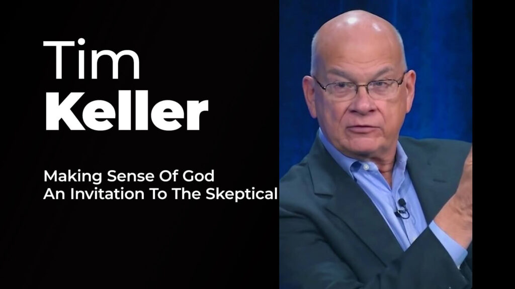 Tim Keller – Making Sense of God