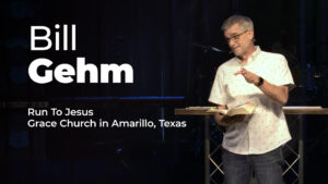 Bill Gehm – Run To Jesus