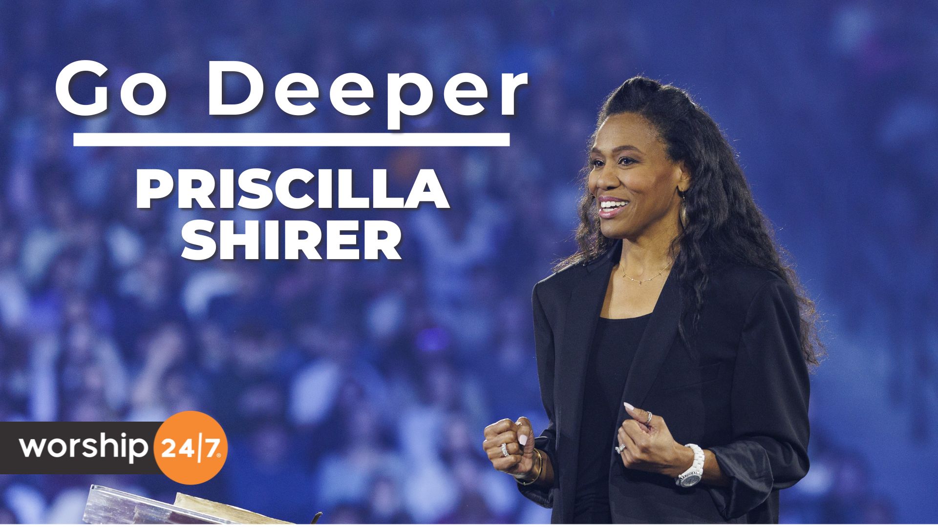 Priscilla Shirer: How to Deepen Your Time With God